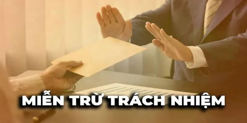 Miễn trừ trách nhiệm là gì trong xóc đĩa online?
